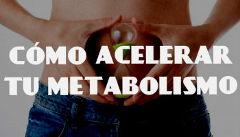 trucos para acelerar el metabolismo